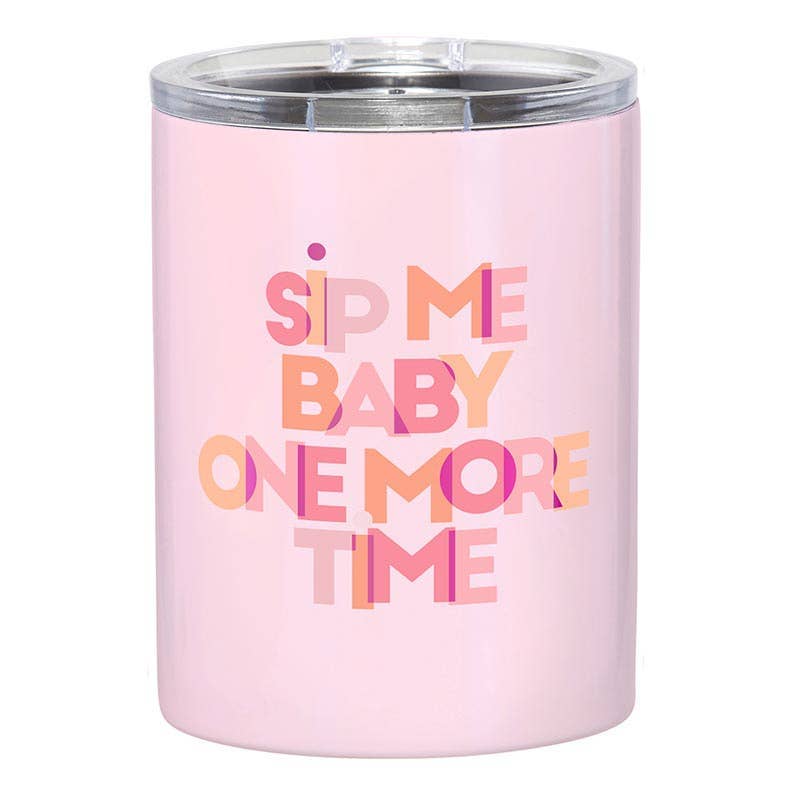 Stainless Steel Tumbler - Sip One More Time